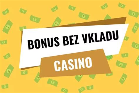 CASINO BONUSY BEZ VKLADU 2024 ︎ Bonusy zadarmo!.